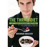 Thrive Diet: The Plant-Based Whole Foods Way to Staying Healthy for Life - Brendan Brazier [EN] (2017, brožovaná, 10th Anniversary Edition)