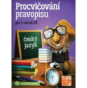 Český jazyk Procvičování pravopisu: Český jazyk pro 3. ročník ZŠ - Taktik (2018, brožovaná)