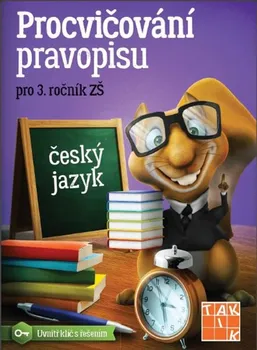 Český jazyk Procvičování pravopisu: Český jazyk pro 3. ročník ZŠ - Taktik (2018, brožovaná)