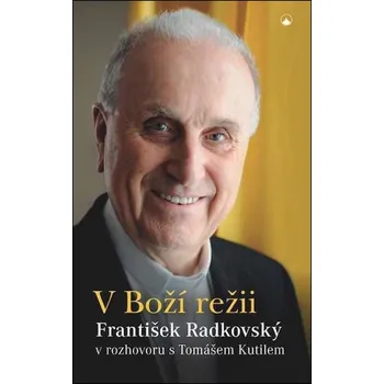 V Boží režii - Tomáš Kutil (2019)
