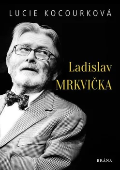 Literární biografie Ladislav Mrkvička - Lucie Kocourková (2019, pevná)
