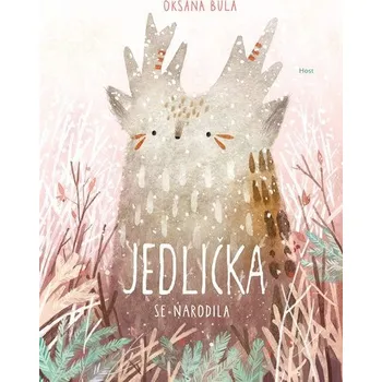 Pohádka Jedlička se narodila - Oksana Bula (2019, pevná)