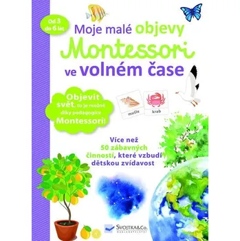Bystrá hlava Moje malé objevy Montessori ve volném čase - Delphine Urvoy (2019. brožovaná)