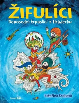 Pohádka Žifulíci: Neposední trpaslíci z Hrádečku - Kateřina Krobová (2019, pevná)