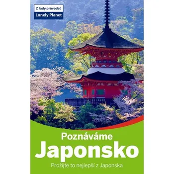Recenze Poznáváme Japonsko - Lonely Planet (2014, brožovaná bez přebalu lesklá)
