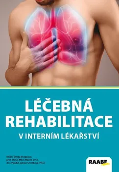 Léčebná rehabilitace v interním lékařství - Tereza Knoppová a kol. (2019, brožovaná bez přebalu lesklá)