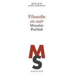 Filosofie en noir - Petříček Miroslav…
