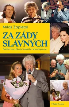 Za zády slavných: Pohled do zákulisí českého showbyznysu - Miloš Zapletal (2019, pevná)