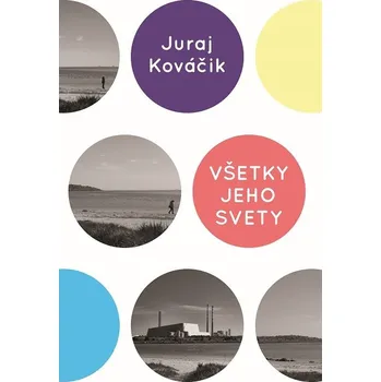 Kniha Všetky jeho svety - Juraj Kováčik (E-Kniha)
