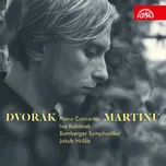 Dvořák & Martinů: Klavírní koncerty -…