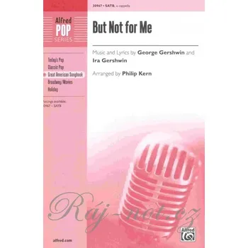 BUT NOT FOR ME / SATB* a cappella