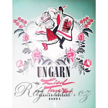 Ungarn Lied - Maďarské lidové písně pro zpěv a klavír