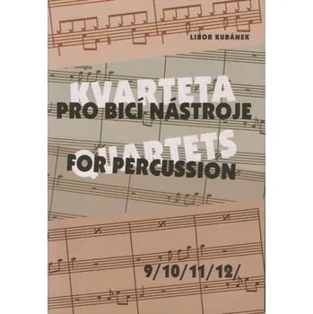 KVARTETA PRO BICÍ NÁSTROJE (9-12) - Libor Kubánek