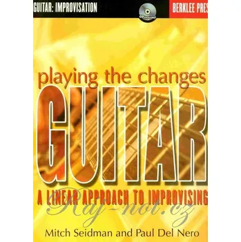 Playing the Changes - A Linear Approach to Improvising / kytara + tabulatura