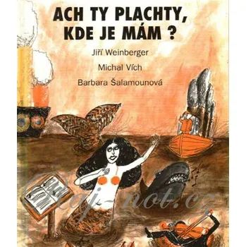 Ach ty plachty, kde je mám? - zpěvník písní s akordy pro kytaru