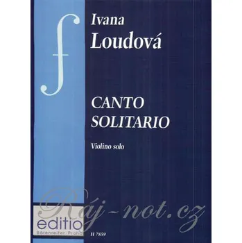 Canto solitario pro housle - Ivana Loudová