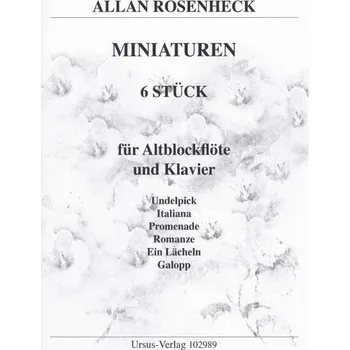 Rosenheck: MINIATUREN - 6 leichte Stücke für Altblockflöte und Klavier / altová zobcová flétna + klavír