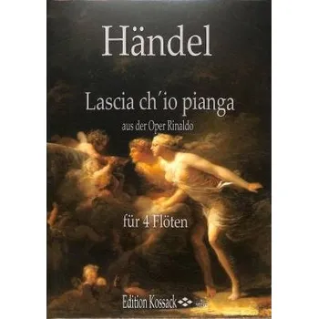 Haendel Georg Friedrich Lascia ch'io pianga (aus Rinaldo) pro čtyři příčné flétny