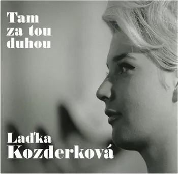 Česká hudba Tam za tou duhou - Laďka Kozderková [2CD]