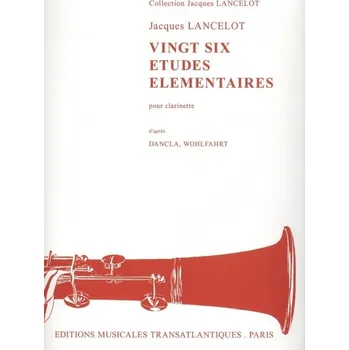 VINGT SIX ETUDES ELEMENTAIRES (26 Etudes Élémentaires) by Jacques Lancelot / klarinet
