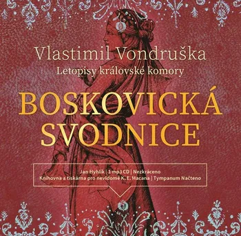 Letopisy královské komory: Boskovická svodnice - Vlastimil Vondruška (čte Jan Hyhlík) [CDmp3]