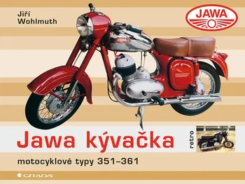 Jawa Kývačka: Motocyklové typy 351-361 - Jiří Wohlmuth (2014, brožovaná)
