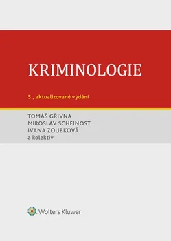 Kriminologie: 5. aktualizované vydání - Tomáš Gřivna a kol. (2019, pevná)