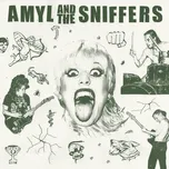 Amyl and the Sniffers - Amyl and the…