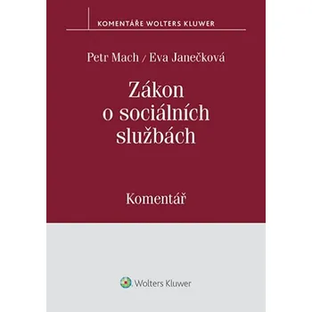Zákon o sociálních službách: komentář - Petr Mach, Eva Janečková (2019, brožovaná)