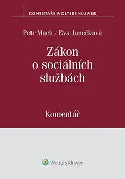 Zákon o sociálních službách: komentář - Petr Mach, Eva Janečková (2019, brožovaná)