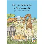 Hry se slabikami k Živé abecedě -…