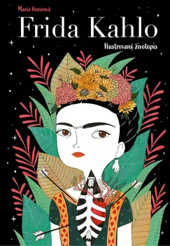 Literární biografie Frida Kahlo: Ilustrovaný životopis - Fran Ruiz, María Hesseová (2019, pevná)