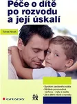 Péče o dítě po rozvodu a její úskalí -…