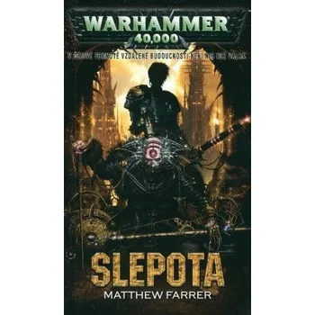 Warhammer 40000: Slepota - Matthew Farrer (2008, brožovaná)