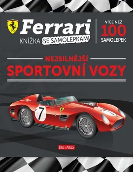 Bystrá hlava Ferrari knížka se samolepkami: Nejsilnější sportovní vozy (2019, brožovaná) - kolektiv autorů