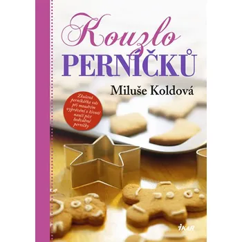 Kouzlo perníčků - Miluše Koldová Kouzlo perníčků - Miluše Koldová