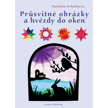 Průsvitné obrázky a hvězdy na okna - Markéta Hrbáčková (2019) Průsvitné obrázky a hvězdy na okna - Markéta Hrbáčková (2019)