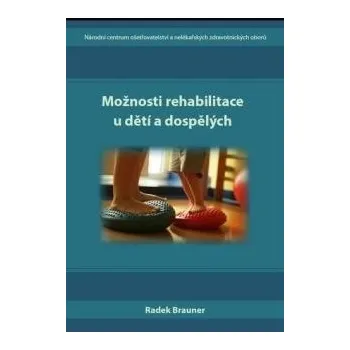Možnosti rehabilitace u dětí a dospělých - Brauer Radek