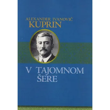 V tajomnom šere - Alexander Ivanovič Kuprin