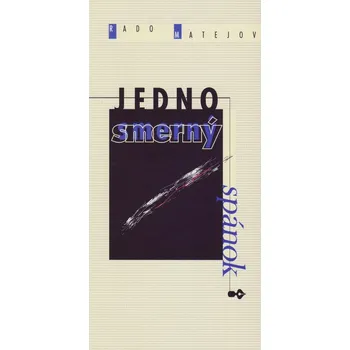 Poezie Jednosmerný spánok - Rado Matejov