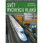 Svět rychlých vlaků - Josef Schrötter…