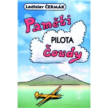 Paměti pilota Čoudy - Ladislav Čermák