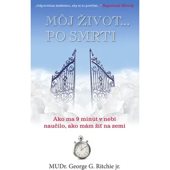 Literární biografie Môj život po smrti - MUDr. George G. Ritchie