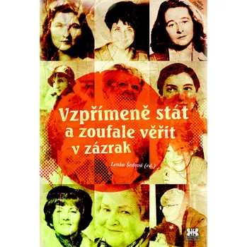 Vzpřímeně stát a zoufale věřit v zázrak