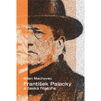 František Palacký a česká filosofie - Milan Machovec