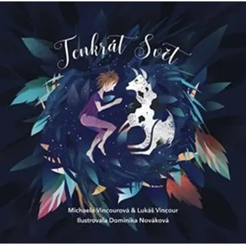 Pohádka Tenkrát svět - Lukáš Vincour, Michaela Vincourová
