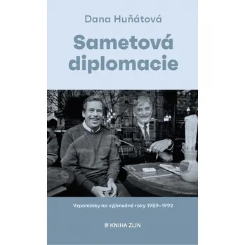 Sametová diplomacie - Dana Huňátová…
