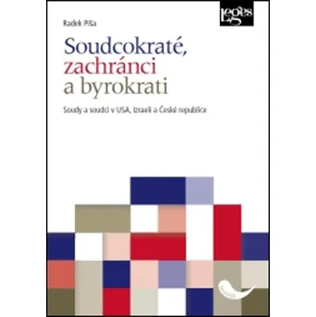Soudcokraté, zachránci a byrokrati - Radek Píša