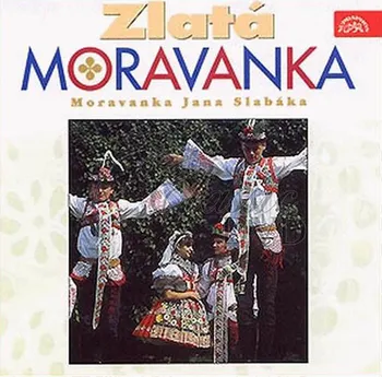 Česká hudba Zlatá Moravanka - Moravanka Jana Slabáka [CD]