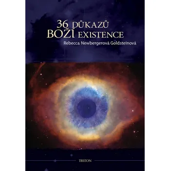 Beletrie pro dospělé 36 důkazů boží existence - Rebecca Newbergerová Goldst.